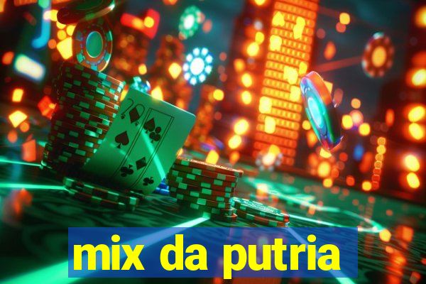 mix da putria